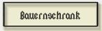 Bauernschrank