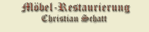 Möbel-Restaurierung Christian Schatt